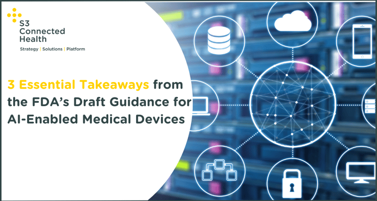 3 Essential Takeaways from the FDA’s Draft Guidance for AI-Enabled Medical Devices