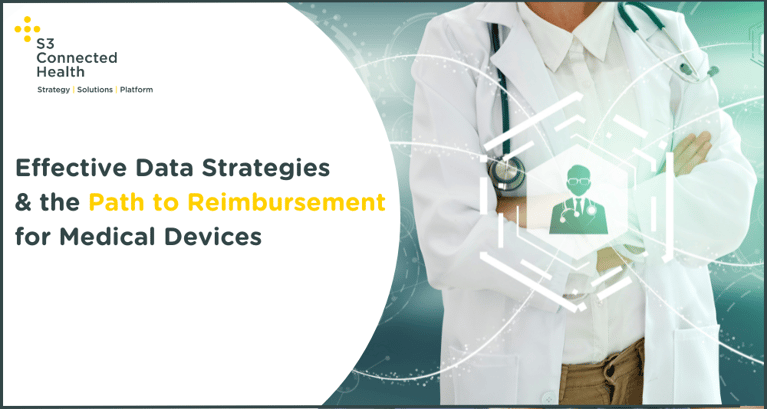 Effective Data Strategies and the Path to Reimbursement for Medical Devices